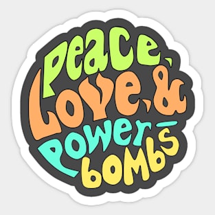 Peace,Love & Powerbombs Sticker